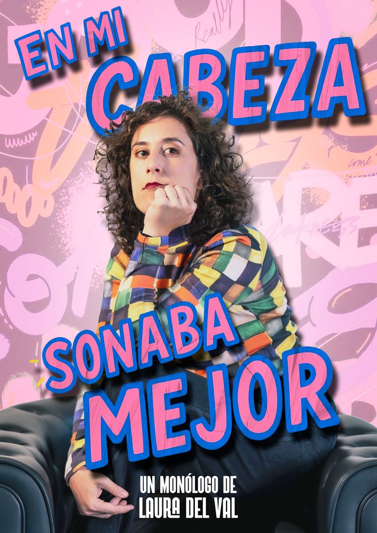 Cartel de En mi cabeza sonaba mejor, un monólogo de Laura del Val